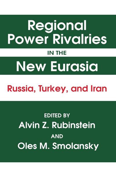 Regional Power Rivalries in the New Eurasia