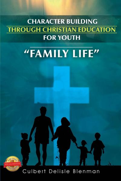 Character Building Through Christian Education for Youth: Family Life