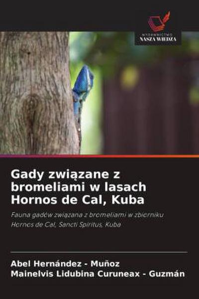 Gady zwi¿zane z bromeliami w lasach Hornos de Cal, Kuba