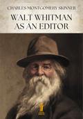 Walt Whitman as an Editor