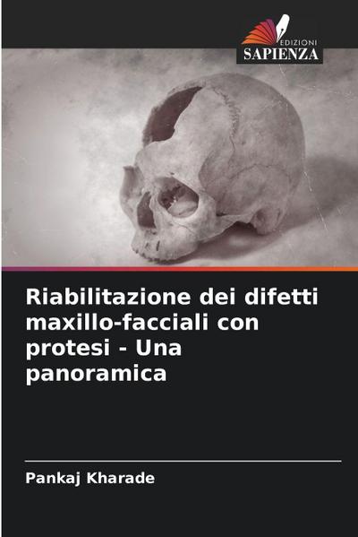 Riabilitazione dei difetti maxillo-facciali con protesi - Una panoramica