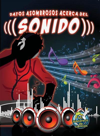 Datos asombrosos acerca del sonido