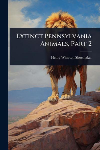 Extinct Pennsylvania Animals, Part 2