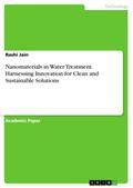 Nanomaterials in Water Treatment. Harnessing Innovation for Clean and Sustainable Solutions