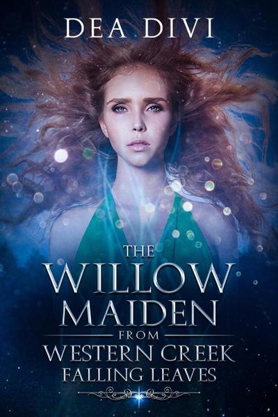 Falling Leaves (The Willow Maiden From Western Creek, #1)