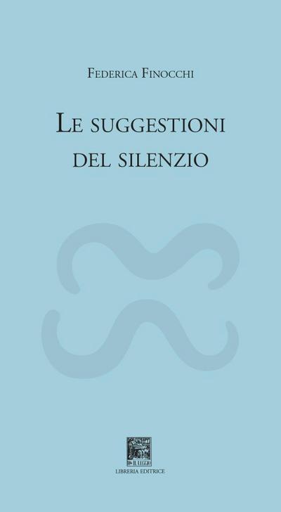 Finocchi, F: Suggestioni del silenzio