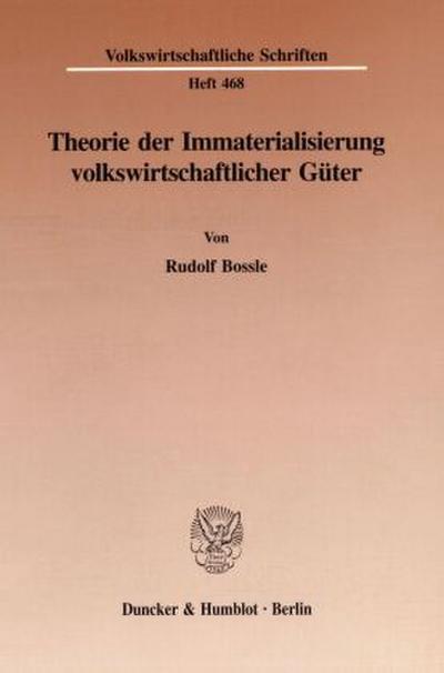Theorie der Immaterialisierung volkswirtschaftlicher Güter.