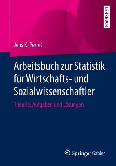Arbeitsbuch zur Statistik für Wirtschafts- und Sozialwissenschaftler