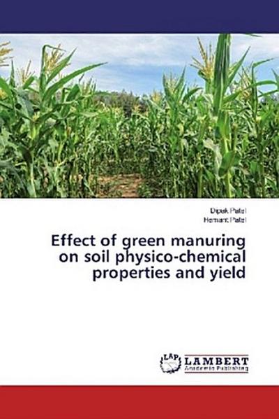 Effect of green manuring on soil physico-chemical properties and yield