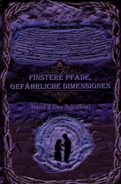 Finstere Pfade, gefährliche Dimensionen -Band 2 Das Schicksal