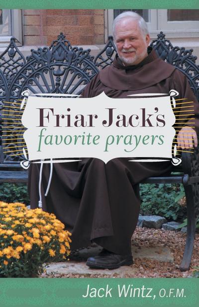 Friar Jack’s Favorite Prayers