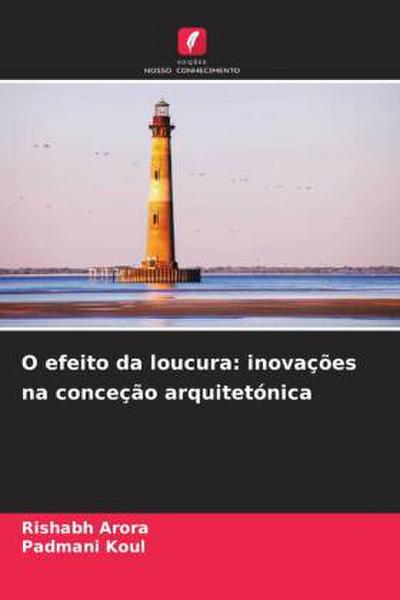O efeito da loucura: inovações na conceção arquitetónica