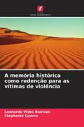 A memória histórica como redenção para as vítimas de violência