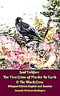 Soul Folklore The First Crime of Murder In Earth & The Black Crow Bilingual Edition English And Russian