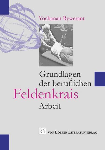 Grundlagen der beruflichen Feldenkrais-Arbeit