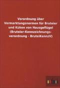 Verordnung über Vermarktungsnormen für Bruteier und Küken von Hausgeflügel (Bruteier-Kennzeichnungs- verordnung - BruteiKennzV)