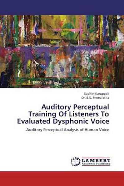 Auditory Perceptual Training Of Listeners To Evaluated Dysphonic Voice
