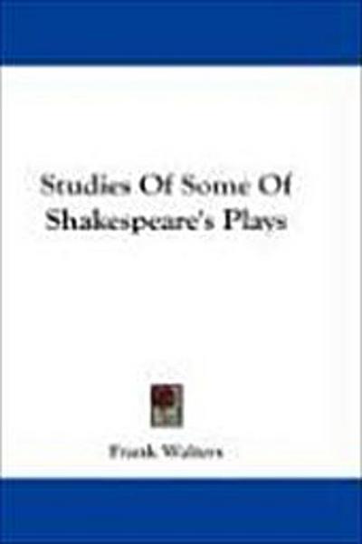 Studies Of Some Of Shakespeare’s Plays