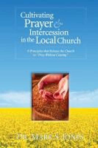 Cultivating Prayer & Intercession in the Local Church