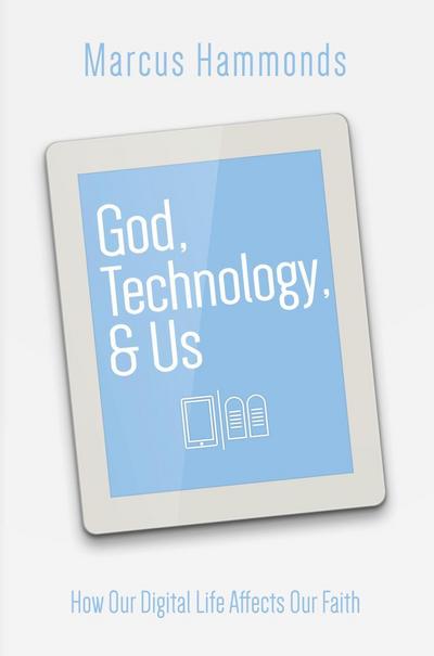 God, Technology, & Us