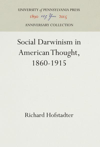 Social Darwinism in American Thought, 1860-1915