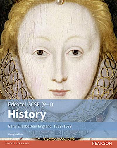 Edexcel GCSE (9-1) History Early Elizabethan England, 1558-1588 Student Book