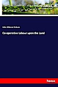 Co-operative Labour upon the Land
