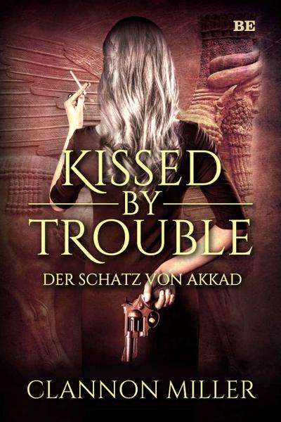 Kissed by Trouble - Der Schatz von Akkad