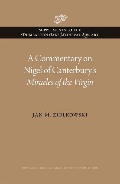 A Commentary on Nigel of Canterbury’s Miracles of the Virgin