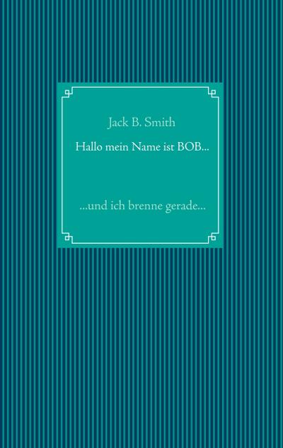 Hallo mein Name ist Bob ...