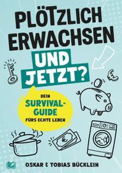 Plötzlich erwachsen - und jetzt?
