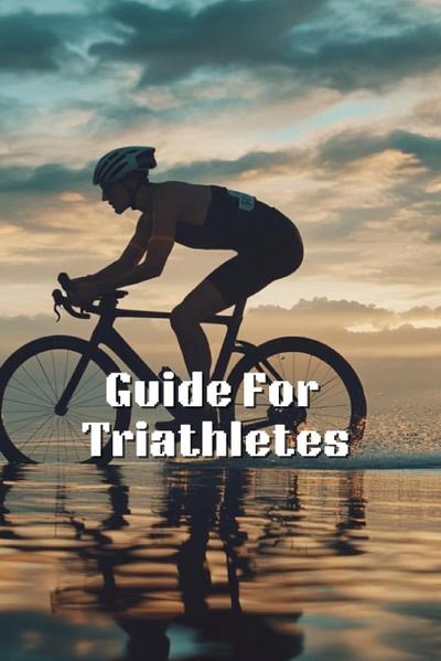 Dorsey, T: Guide For Triathletes