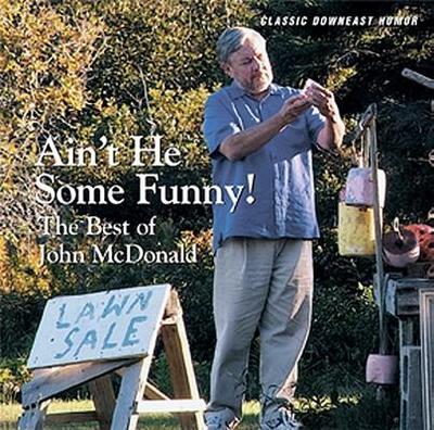 Ain’t He Some Funny: The Best of John McDonald