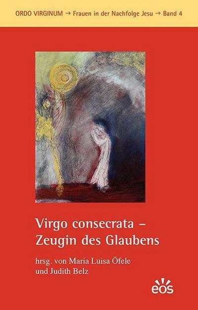 Virgo consecrata - Zeugin des Glaubens