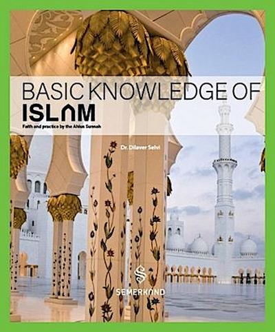 Basic knowledge of Islam- Faith and practice by the Ahlus Sunnah