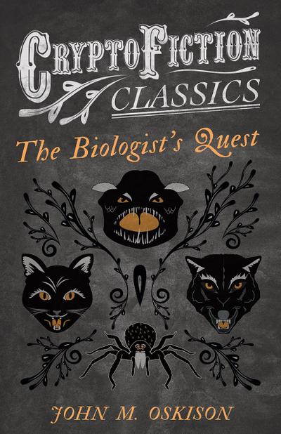 The Biologist’s Quest (Cryptofiction Classics - Weird Tales of Strange Creatures)