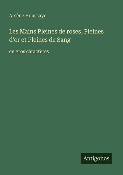 Les Mains Pleines de roses, Pleines d’or et Pleines de Sang