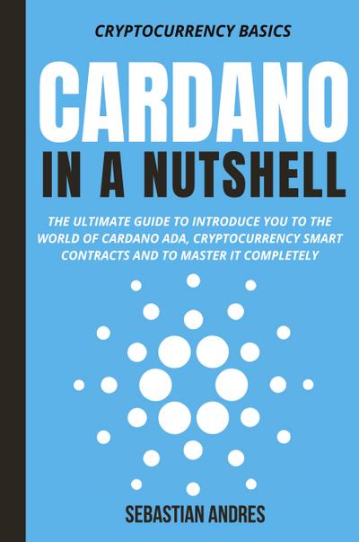 Cardano in a Nutshell