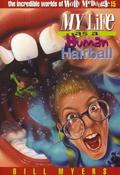 My Life as a Human Hairball