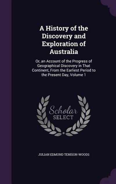 A History of the Discovery and Exploration of Australia