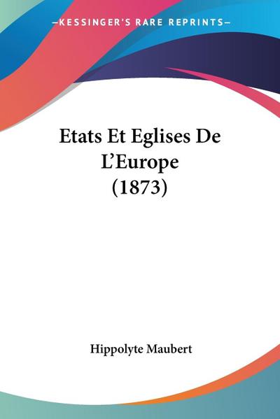 Etats Et Eglises De L’Europe (1873)