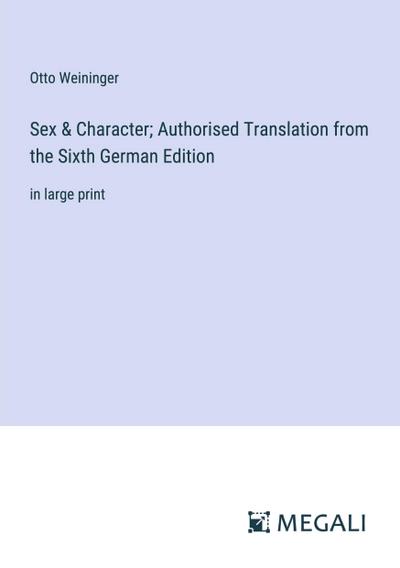 Sex & Character; Authorised Translation from the Sixth German Edition