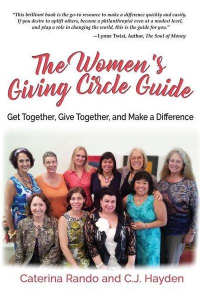 The Women’s Giving Circle Guide: Get Together, Give Together, and Make a Difference