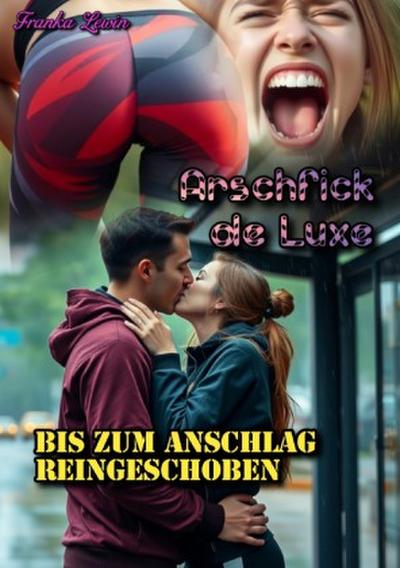 Arschfick de Luxe: Bis zum Anschlag reingeschoben
