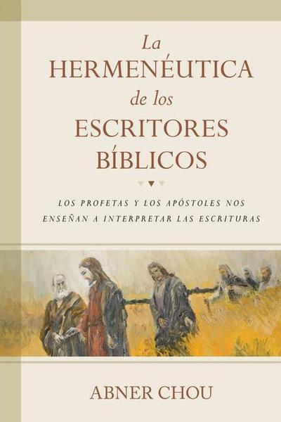 La Hermenéutica de Los Escritores Bíblicos