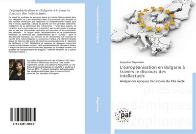 L’européanisation en Bulgarie à travers le discours des intellectuels: Analyse des époques transitoires du XXe siècle (Omn.Pres.Franc.)