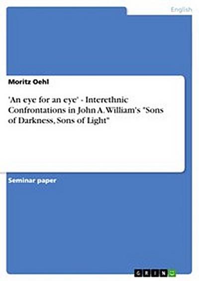 ’An eye for an eye’ - Interethnic Confrontations in John A. William’s   "Sons of Darkness, Sons of Light"