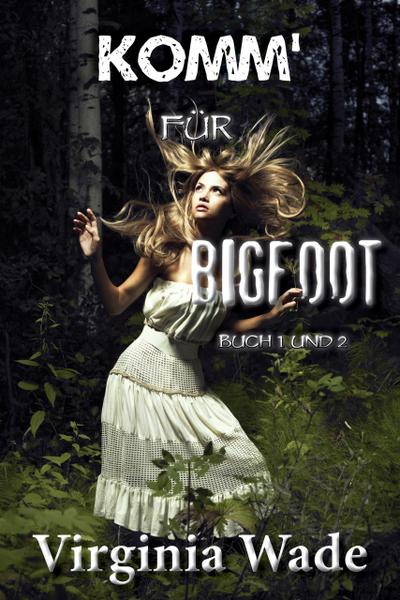 Komm für Bigfoot (Der Monster Sex Serie)