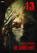 13 SHADOWS, Band 35: DIE DUNKELHEIT