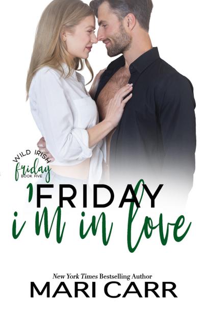 Friday I’m in Love (Wild Irish, #5)